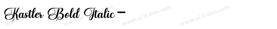 Kastler Bold Italic字体转换